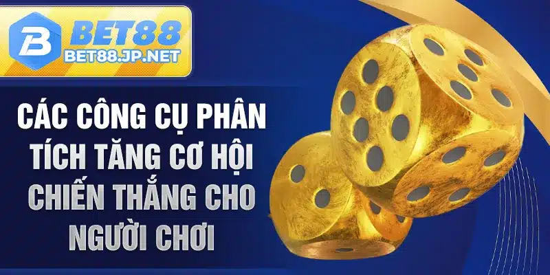 Các công cụ phân tích tăng cơ hội chiến thắng cho người chơi