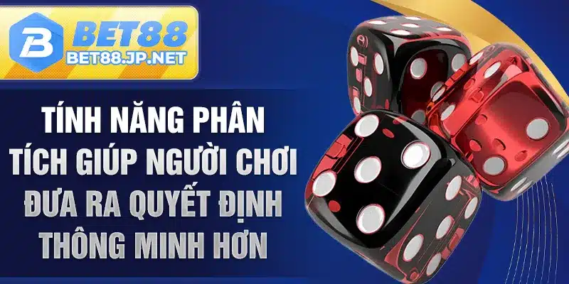 Tính năng phân tích giúp người chơi đưa ra quyết định thông minh hơn